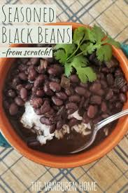 Black Bean Recipe From Scratch Seasoned Black Beans Recipe Black Beans Cooking Black Beans Beans