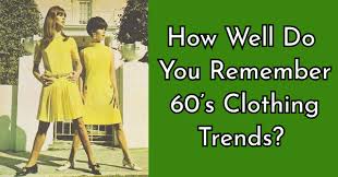 If you get 8/10 on this random knowledge quiz, you're the smartest pe. How Well Do You Remember 60 S Clothing Trends Quizpug