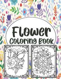 Inspired by nature or completely surreal, these drawings differ from mandalas because they are not concentrated on a single point. Flower Coloring Book Simple And Beautiful Flower Design Coloring Book For Relax Fun And Stress Relieve Easy Print Coloring Pages For Sen Paperback Murder By The Book