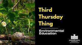 Third Thursday Thing: Environmental Education