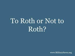 To Roth Or Not Roth Investing Financial Investments