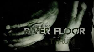 Joe Henry River Floor Official Lyric Video New Album Thrum Out Oct Video New Led Dance Album