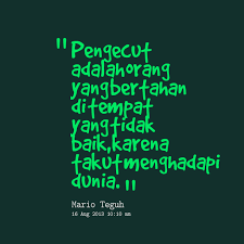 Check spelling or type a new query. Kata Kata Bijak Untuk Laki Laki Pengecut
