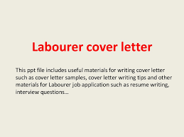 During a recent plane journey, you sat. Labourer Cover Letter