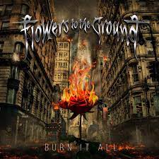 Burn it to the ground is a song by nickelback. Burn It All Album By Flowers To The Ground Spotify