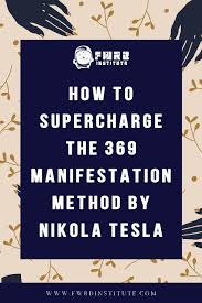 How To Supercharge The 369 Manifestation Method By Nikola Tesla Manifestation Nikola Tesla Manifestation Affirmations