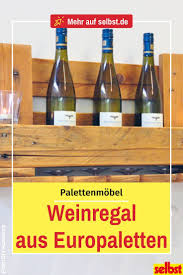 Paletten Weinregal Selbst De In 2020 Weinregal Weinregal Palette Weinregal Selber Bauen
