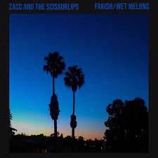 Fakish/Wet Melons - Single by Zacc and the Scissorlips on Apple Music