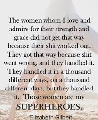 The Women I Love Strong Women Quotes Cool Words Inspirational Words