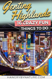 16 Crazy Fun Things To Do In Genting Highlands Malaysia Genting Highlands Genting Highland Malaysia Malaysia Travel