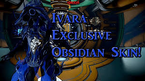Warframe Ivara Exclusive Obsidian Skin Youtube The warframe app shows baro's inventory; warframe ivara exclusive obsidian skin