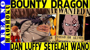 Perkiraan Bounty Dragon Dan Luffy Ketika Mengalahkan Kaido One Piece Youtube