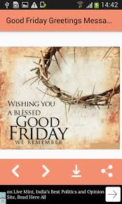 Maybe you would like to learn more about one of these? Good Friday Messages Images And Greetings Fur Android Apk Herunterladen