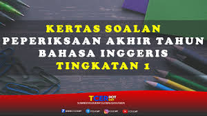 Karena dengan membaca tentunya kita akan menambah wawasan serta menambah perbendaharaan kata kita dalam bahasa inggris. Kertas Soalan Peperiksaan Akhir Tahun Bahasa Inggeris Tingkatan 1 Tcer My