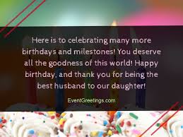 Birthday Wishes For Son In Law Perfect Gesture To Show Love Your birthday is a perfect time to tell you how glad we are to have an addition of the wonderful you in our lives. birthday wishes for son in law