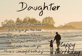 My angel, my gem, my daughter, the apple of my eye, happy birthday! Happy Birthday Wishes Daughter From Dad The Birthday Wishes