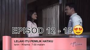 Lelaki itu pemilik hatiku episode 6. Lelaki Itu Pemilik Hatiku Full Episode