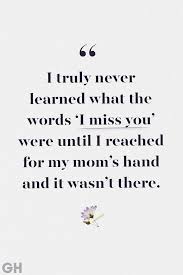 Sometimes, reading quotations will give us inspiration and help us recover from our sadness. 24 Comforting Loss Of Mother Quotes Quotes To Remember Moms Who Passed Away