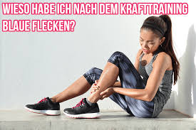 Wieso Habe Ich Nach Dem Krafttraining Blaue Flecken Probabe