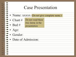 Case Presentation Name Xxxxx Do Not Give Complete Name