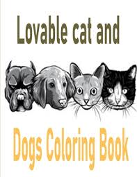 Coloring pages colorings marvelous dog for kids photo. Lovable Cat And Dogs Coloring Book The Best Friend Animal For Puppy And Kitten Adult Lover 100 Pages Paperback Nowhere Bookshop