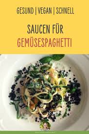 Saucen Fur Zoodles Gemusespaghetti Gesunde Rezepte Fur Jeden Tag Rezept Rezepte Vegane Rezepte Gesunde Rezepte