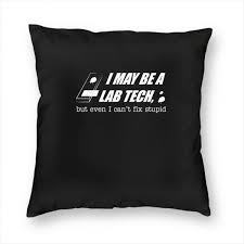 This lab tech medical lab technologist funny quote is . Lab Tech Medical Lab Technologist Funny Quote Pillow Cover Fans Tee Store