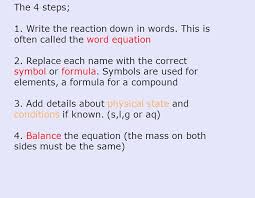 To insert a formula, do the following: Writing Chemical Equations Thx The 4 Steps 1 Write The Reaction Down In Words This Is Often Called The Word Equation 2 Replace Each Name With The Ppt Download