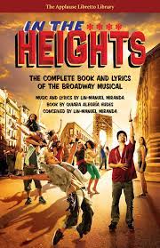 Usnavi, the main character, runs his. In The Heights The Complete Book And Lyrics Of The Broadway Musical Applause Libretto Library Amazon De Hudes Quiara Alegria Fremdsprachige Bucher