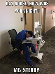 100 Nursing Memes That Will Definitely Make You Laugh Nursing Memes Nurse Jokes Night Shift Nurse