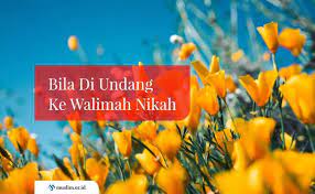 Bila Di Undang Ke Walimah Nikah