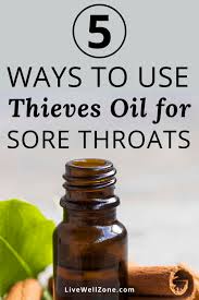 5 Tips On How To Use Thieves Oil For Sore Throat With Recipes