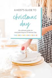 Remember that your budget should be a relatively firm. A Host S Guide To Meal Planning For Christmas Day The Organised Housewife