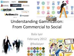 Understanding Gamification Of Business By Bala Iyer Via Slideshare Gamification Game Based Learning Understanding