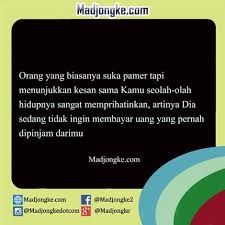 Teman yang setia akan mengingatkan, bahkan memarahi untuk memotivasi anda menjadi lebih baik. Kata Kata Untuk Menyindir Orang Sok Kaya