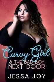 Curvy Girl and the Bad Boy Next Door by Jessa Joy | Goodreads