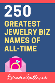 Find the perfect b name for your new puppy or dog with this extensive list! 250 Catchy And Creative Jewelry Business Names Brandongaille Com