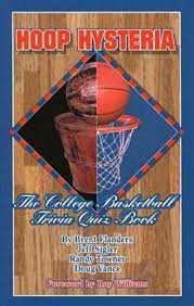 Last updated nov 05 2021. Hoop Hysteria The College Basketball Trivia Quiz Book Flanders Brent Singler Jeff Towner Randy Vance Doug 9781886110281 Amazon Com Books