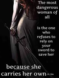 Her Own Sword Quotes To Live By Dangerous Woman Empowering Quotes