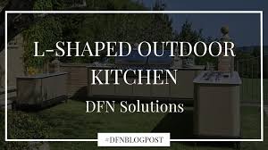 This module is a valuable resource if your building your first outdoor. L Shaped Outdoor Kitchens Dfn Solutions
