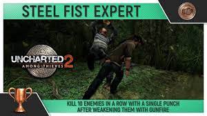 Legendary edition wiki guide lists every single trophy / achievement in the game. Uncharted 2 Among Thieves Remastered Steel Fist Expert Trophy Guide Chapter 4 Youtube