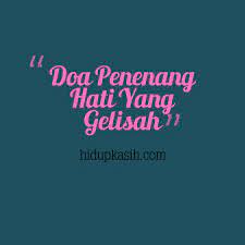 6 Doa Penenang Hati Yang Gelisah Sedih Dan Kacau Pikiran Hidupkasih Com
