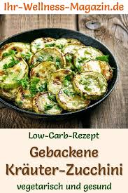 Low Carb Rezept Fur Gebackene Krauter Zucchini Vegetarisches Hauptgericht In 2020 Vegetarisches Hauptgericht Rezepte Hauptgericht