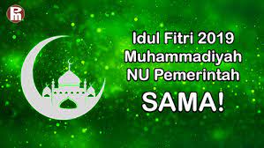 Kalender 2021 indonesia lengkap dengan tanggal merah 15 hari libur nasional dan 7 hari cuti bersama telah dirilis. Idul Fitri 2019 Muhammadiyah Nu Pemerintah Sama