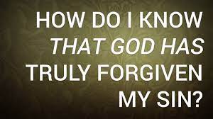How Do I Know That God Has Truly Forgiven My Sin? - Youtube