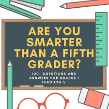 Share your score to challenge your friends! Are You Smarter Than A 5th Grader Quiz Questions And Answers Wehavekids