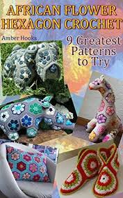 You have probably admired this unique motif and. African Flower Hexagon Crochet 9 Greatest Patterns To Try Crochet Stitches Crochet Patterns By Amber Hooks