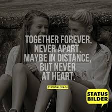 Together Forever Never Apart Maybe In Distance But Never At Heart Spruche Fur Freunde English Sayings Status S Spruche Freunde Spruche Spruche Zitate