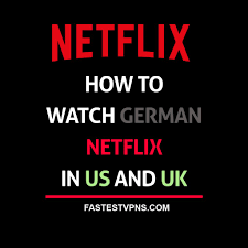 Heres How To Watch German Netflix In Us And Uk With A Vpn Watch Tv Shows Most Popular Tv Shows Netflix