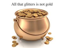 She is not free to decide on her own whom she will marry because her late. Ppt All That Glitters Is Not Gold Powerpoint Presentation Free Download Id 306058